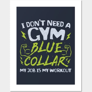 Blue Collar Gym Everyday! Posters and Art